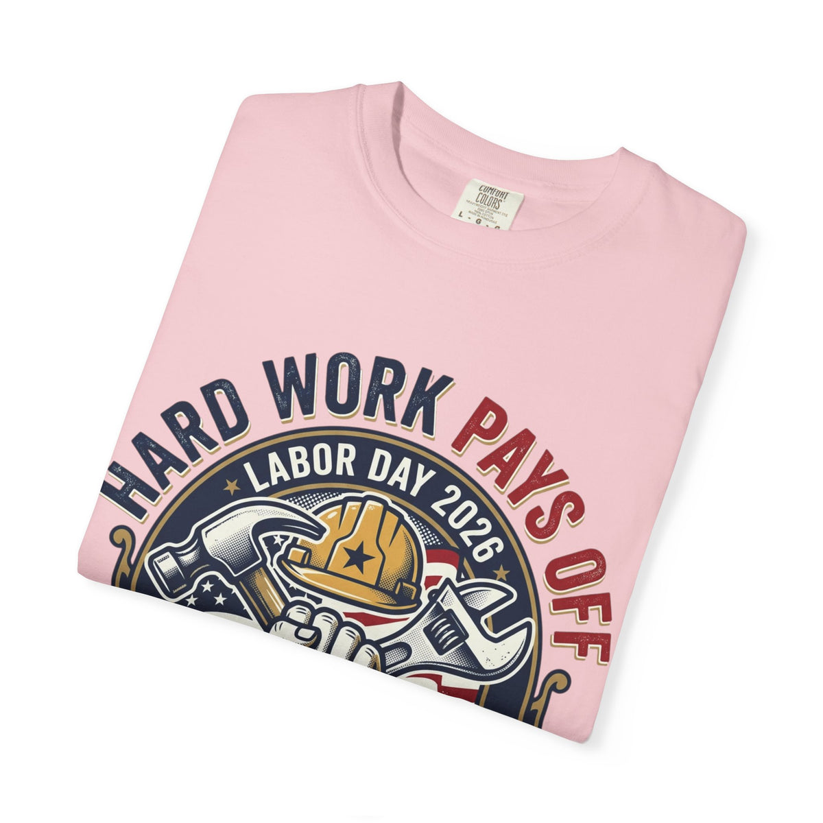 Labor Day 'Hard Work Pays Off' Graphic T-Shirt