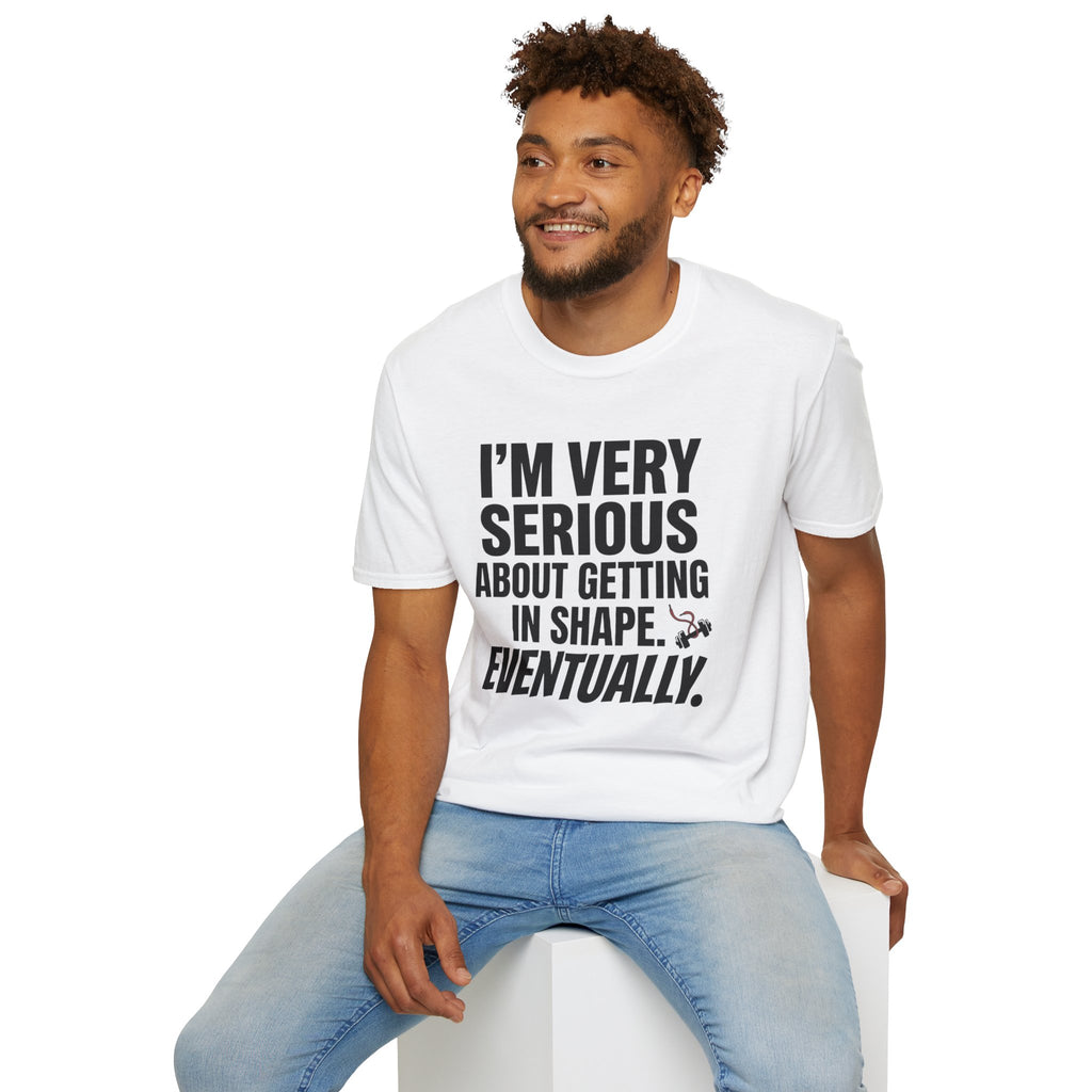 Funny "I'm Very Serious About Getting In Shape…Eventually" T‑Shirt