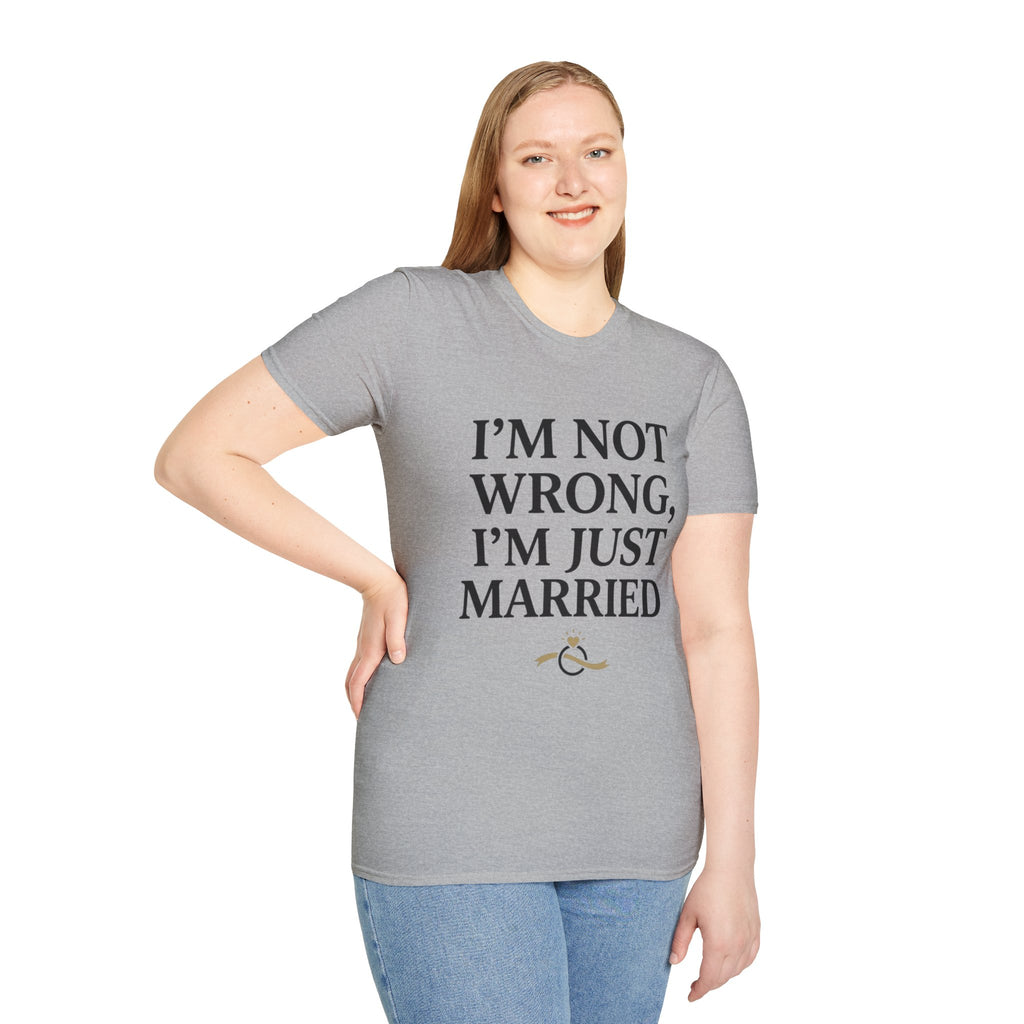 I'm Not Wrong, I'm Just Married T-Shirt