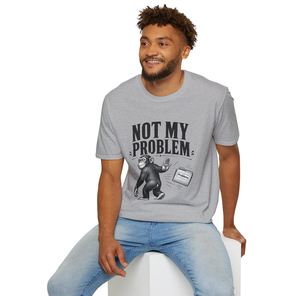 Not My Problem T‑Shirt — Funny Monkey Graphic Tee