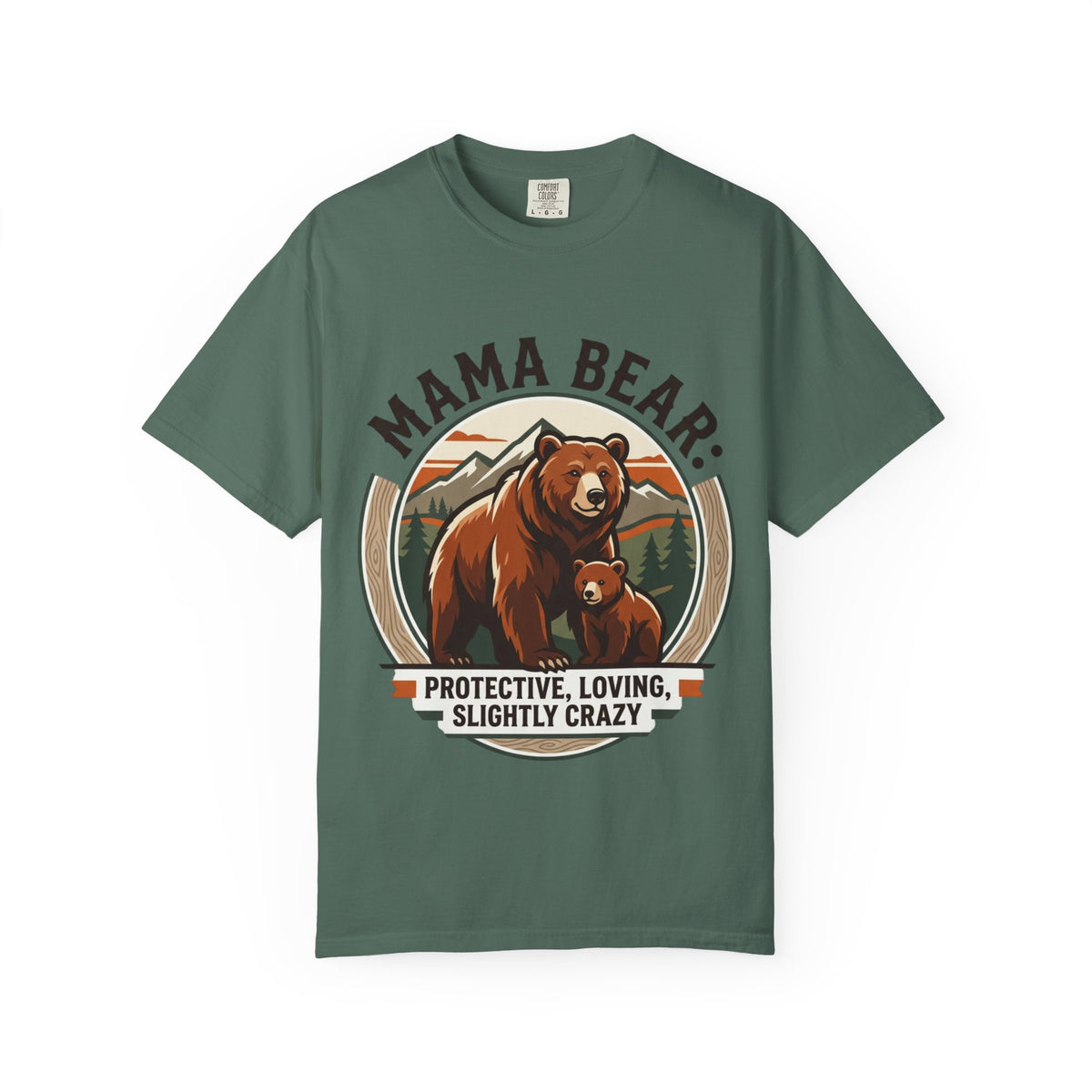 Mama Bear Protective Loving Slightly Crazy Tee