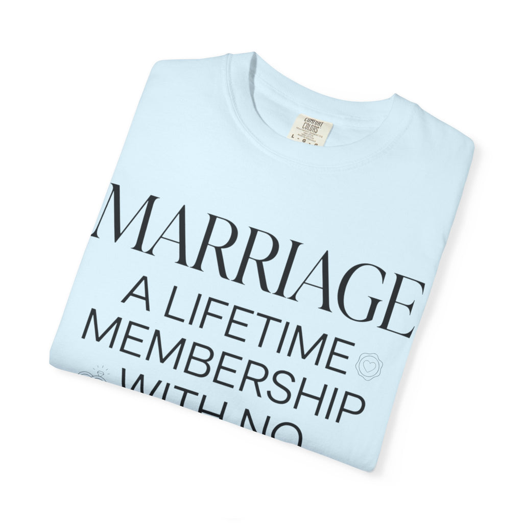 Marriage: A Lifetime Membership T-Shirt