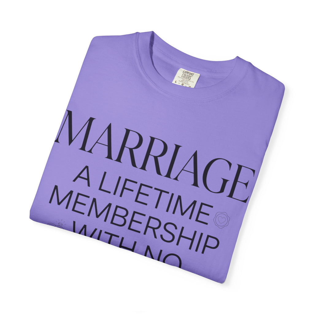 Marriage: A Lifetime Membership T-Shirt