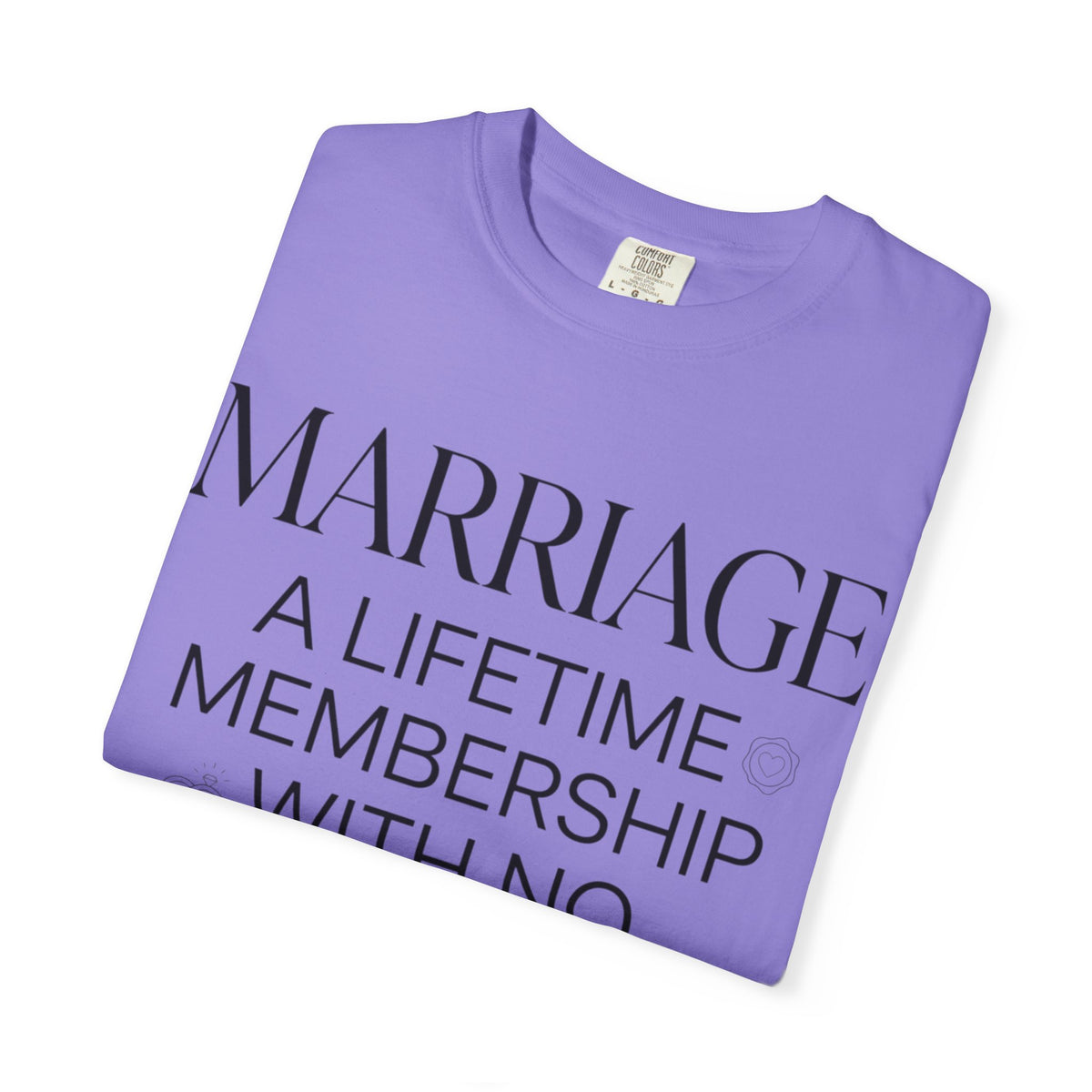 Marriage: A Lifetime Membership T-Shirt