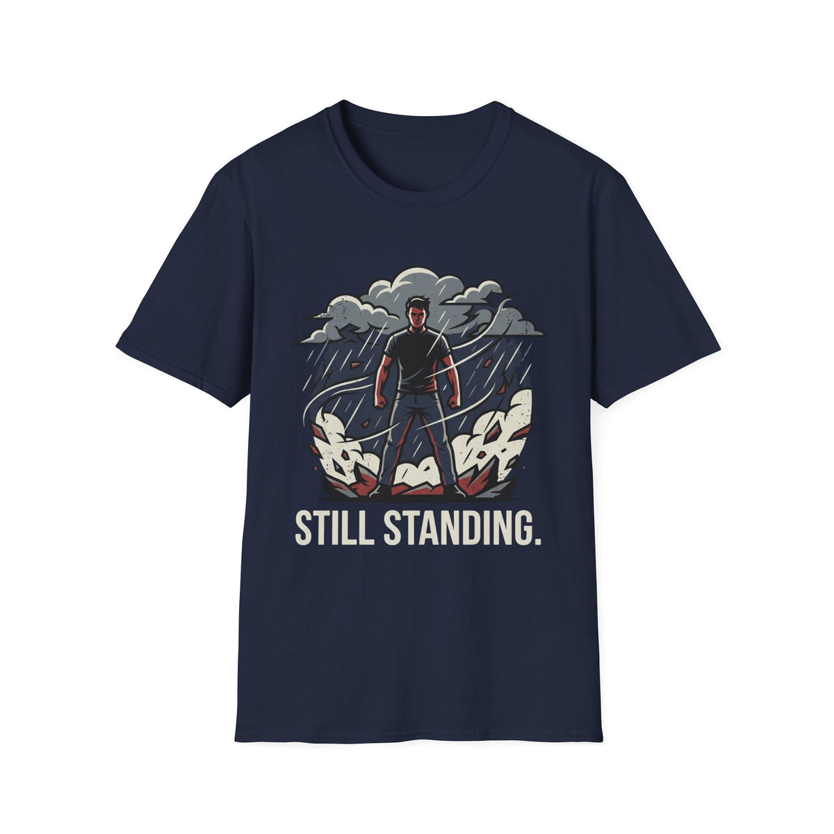 Still Standing T-Shirt — Resilient Survivor Graphic Tee