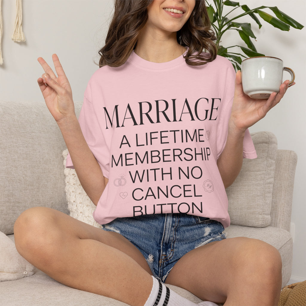 Marriage: A Lifetime Membership T-Shirt