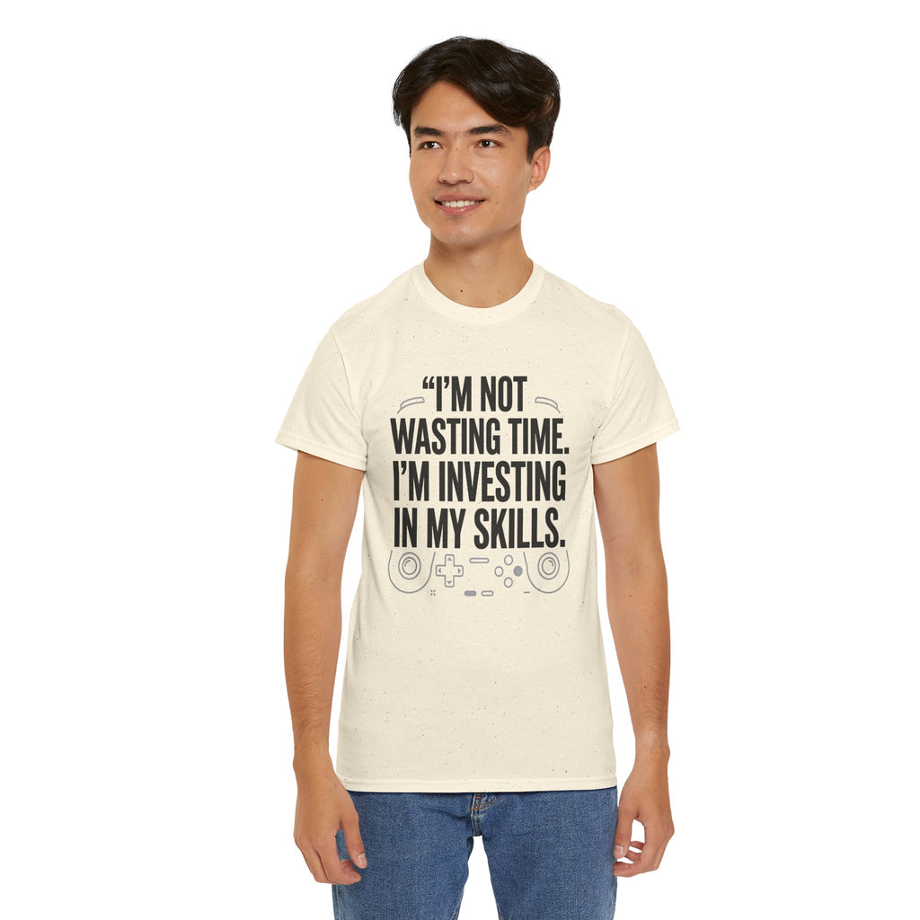 Gaming Tee - "I'm Not Wasting Time, I'm Investing In My Skills" Motivational Gamer T-Shirt