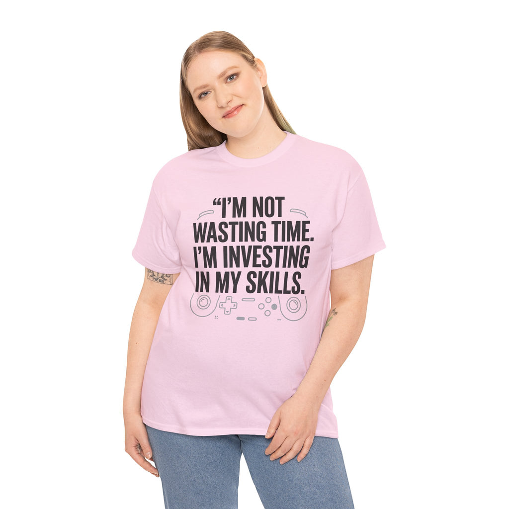 Gaming Tee - "I'm Not Wasting Time, I'm Investing In My Skills" Motivational Gamer T-Shirt
