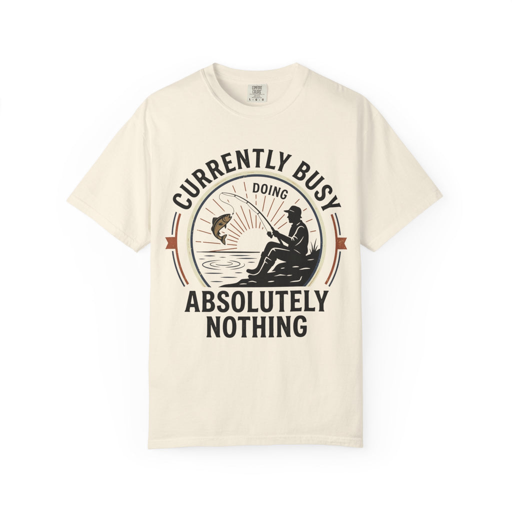T-Shirt — Currently Busy Doing Absolutely Nothing Fishing Graphic