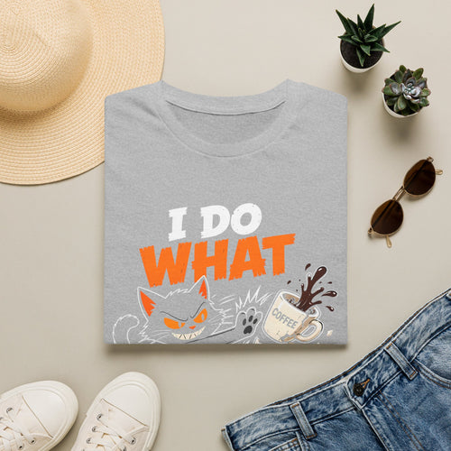 I Do What I Want Cat T-Shirt — Funny Coffee Lover Graphic Tee