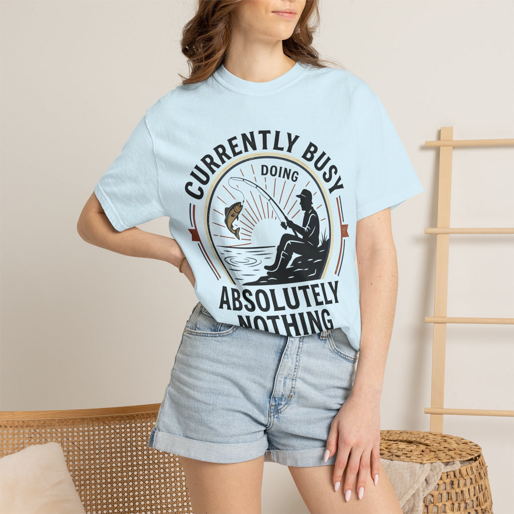 T-Shirt — Currently Busy Doing Absolutely Nothing Fishing Graphic
