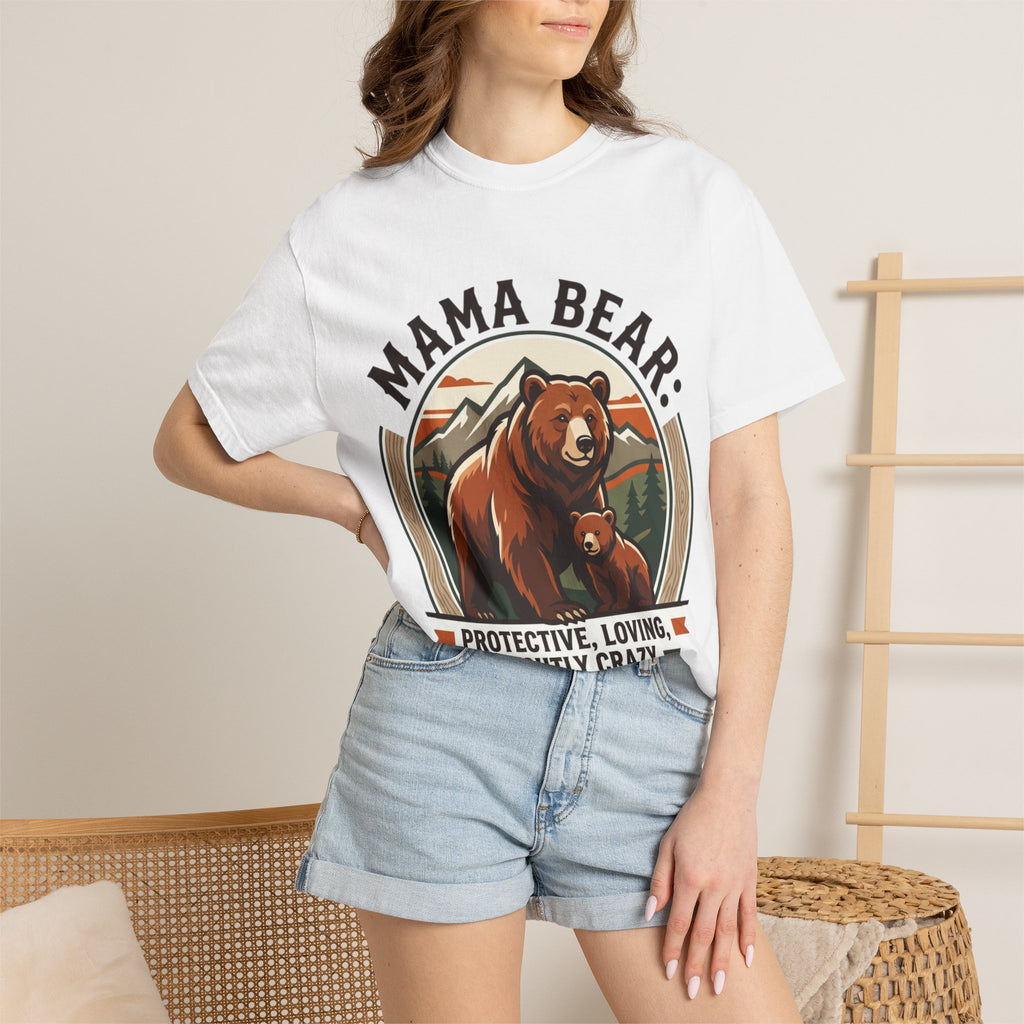 Mama Bear T-Shirt — "Mama Bear: Protective, Loving, Slightly Crazy" Graphic Tee