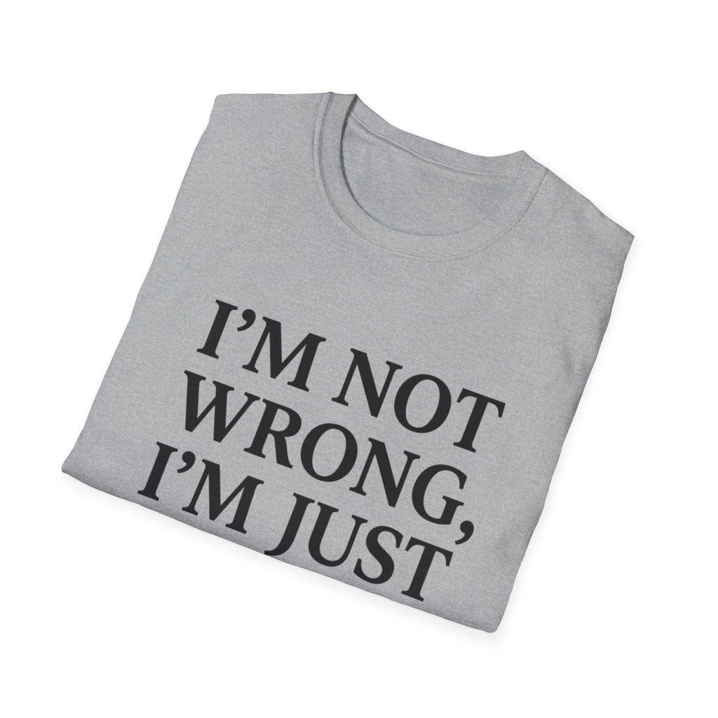 I'm Not Wrong, I'm Just Married T-Shirt