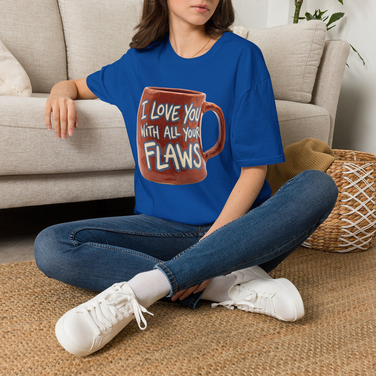 I Love You With All Your Flaws T-Shirt