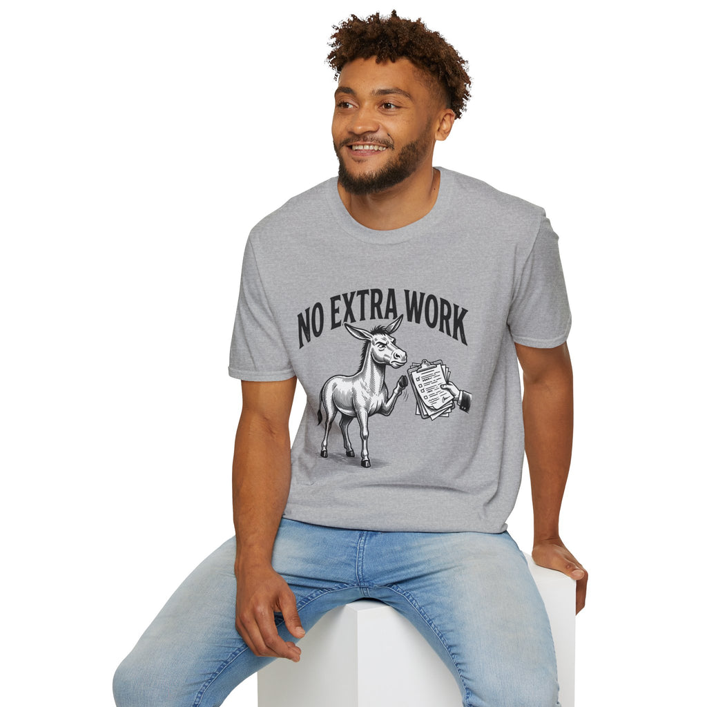 No Extra Work T-Shirt — Funny Donkey Graphic Tee for Coworkers & Hustle-Wry Humor