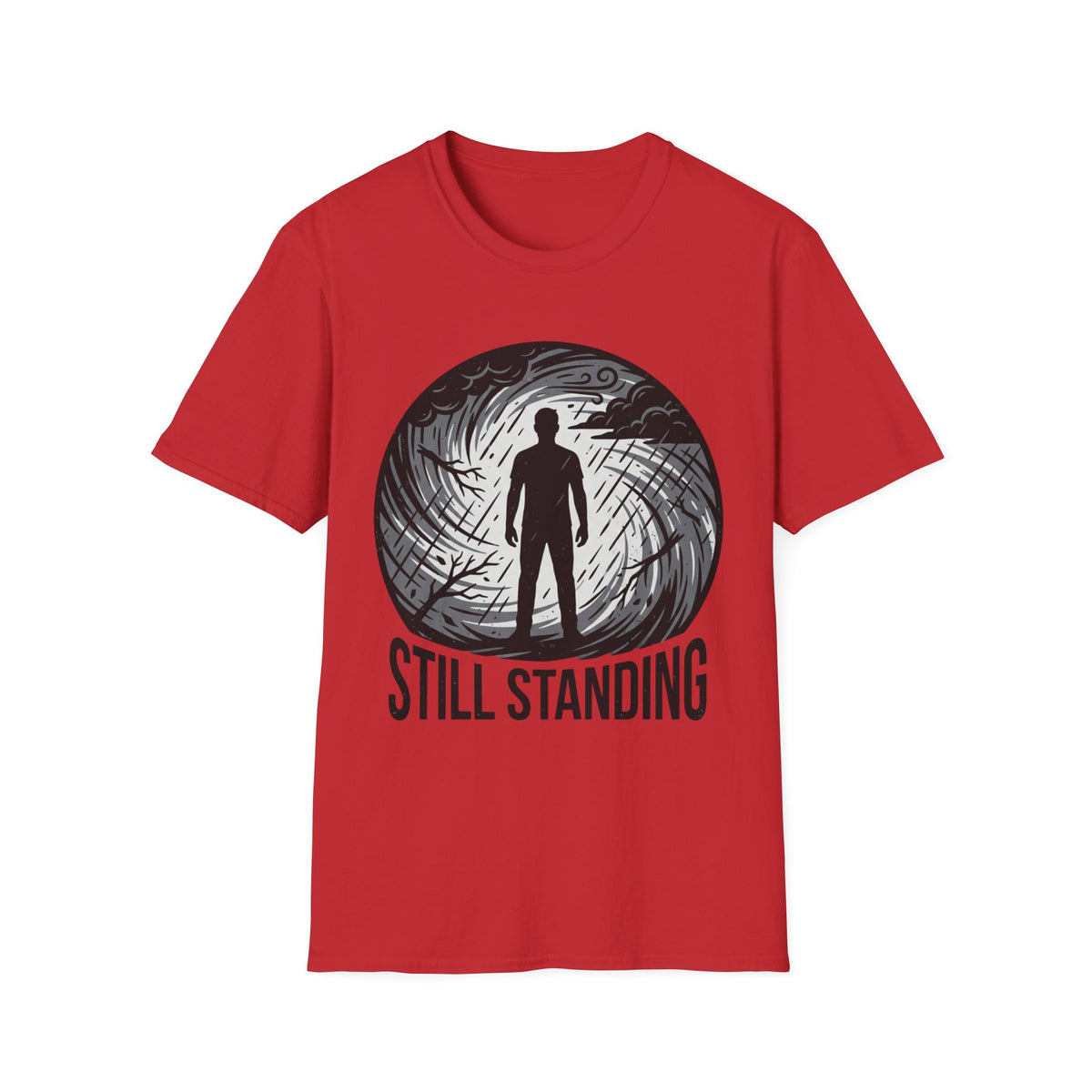 Still Standing T-Shirt — Inspirational Resilience Graphic Tee