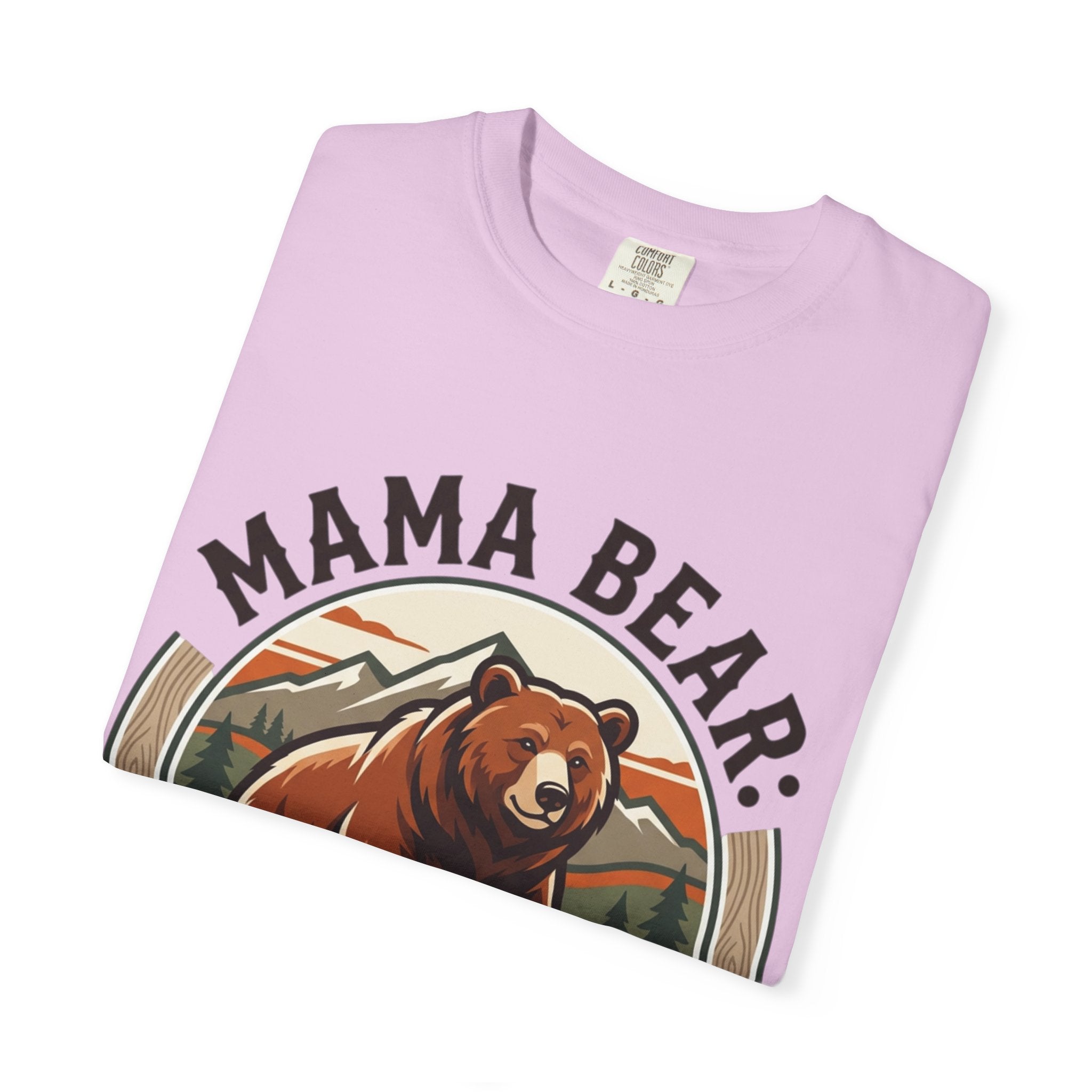 Mama Bear T-Shirt — "Mama Bear: Protective, Loving, Slightly Crazy" Graphic Tee