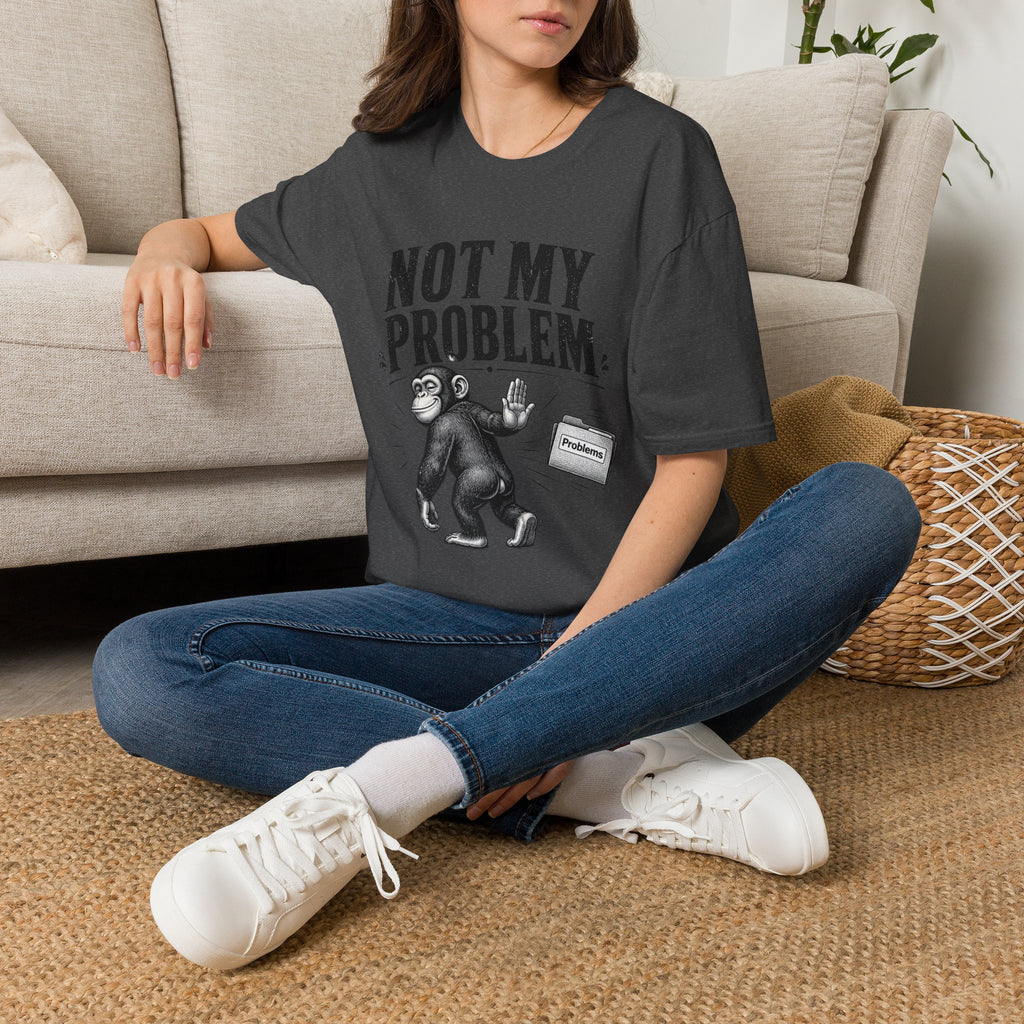 Not My Problem T‑Shirt — Funny Monkey Graphic Tee