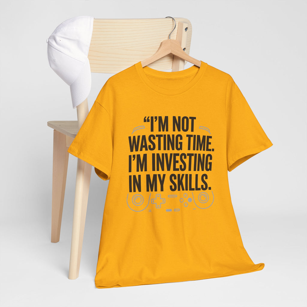 Gaming Tee - "I'm Not Wasting Time, I'm Investing In My Skills" Motivational Gamer T-Shirt