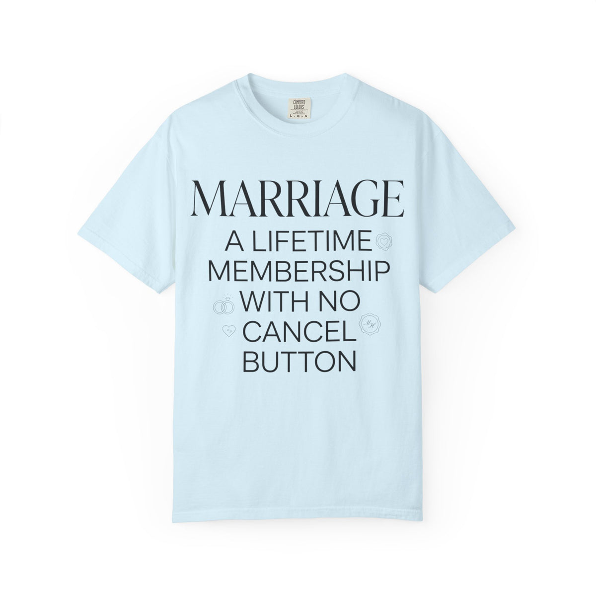 Marriage: A Lifetime Membership T-Shirt
