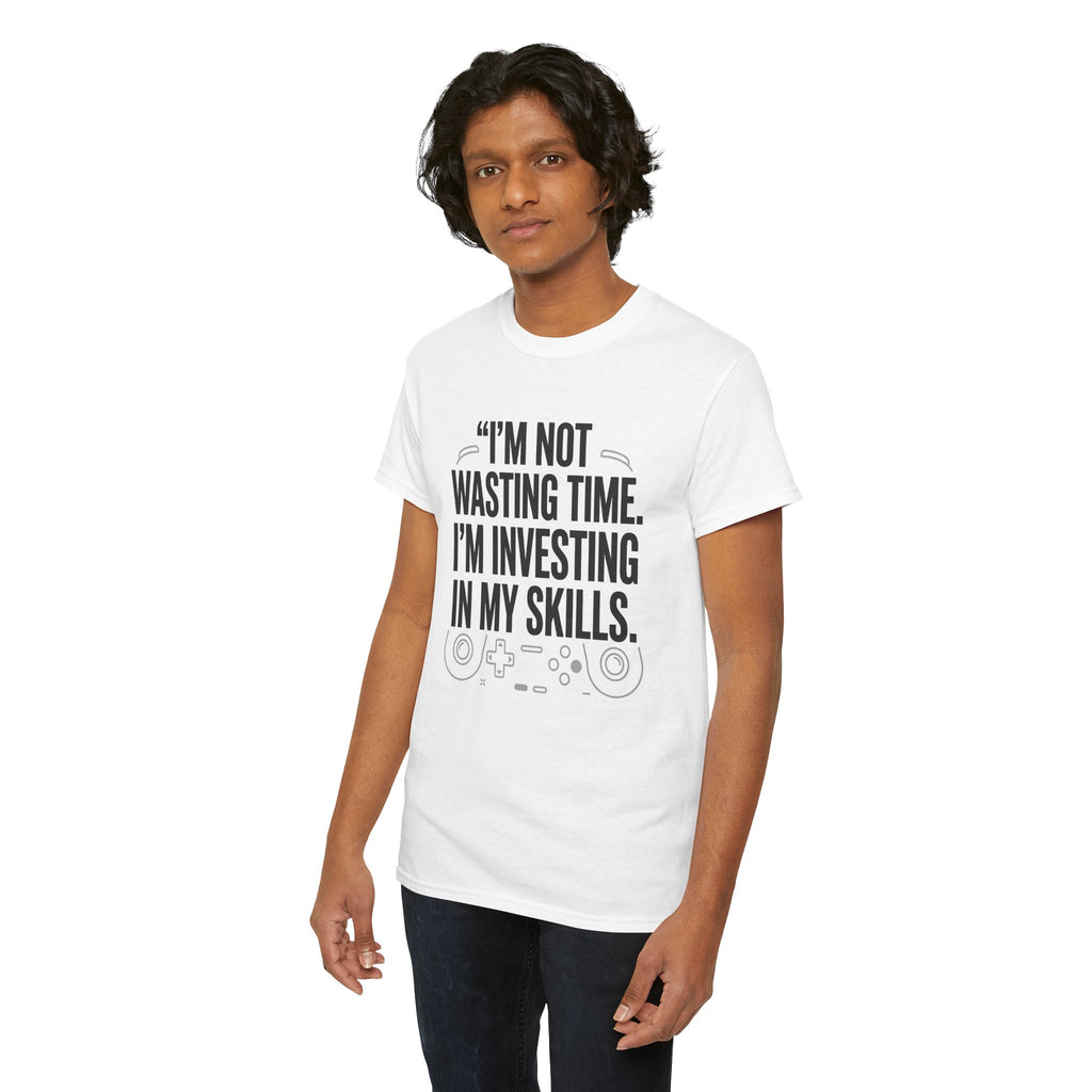 Gaming Tee - "I'm Not Wasting Time, I'm Investing In My Skills" Motivational Gamer T-Shirt