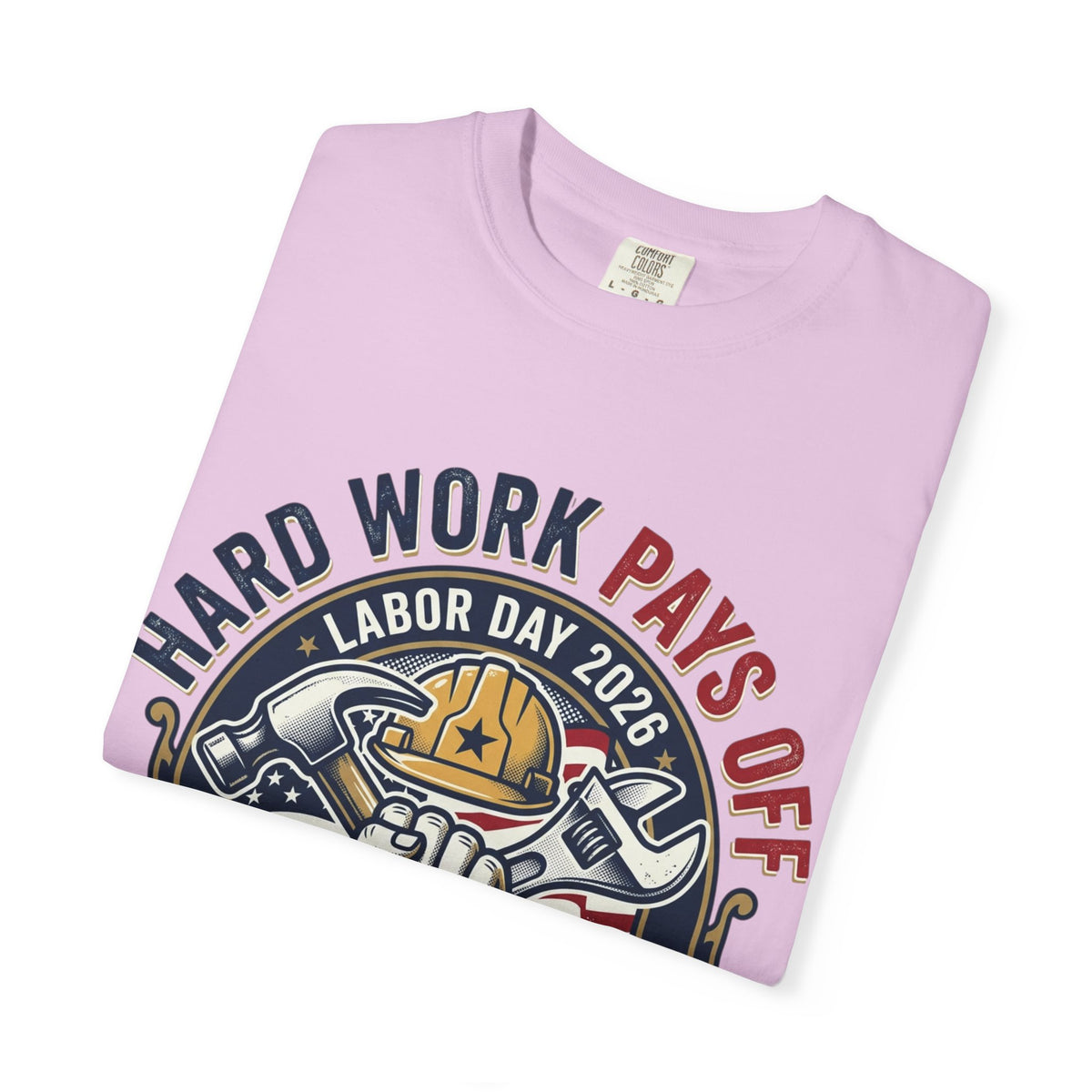 Labor Day 'Hard Work Pays Off' Graphic T-Shirt