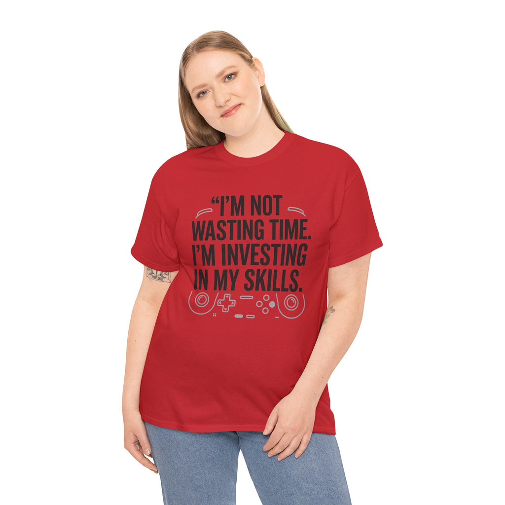 Gaming Tee - "I'm Not Wasting Time, I'm Investing In My Skills" Motivational Gamer T-Shirt