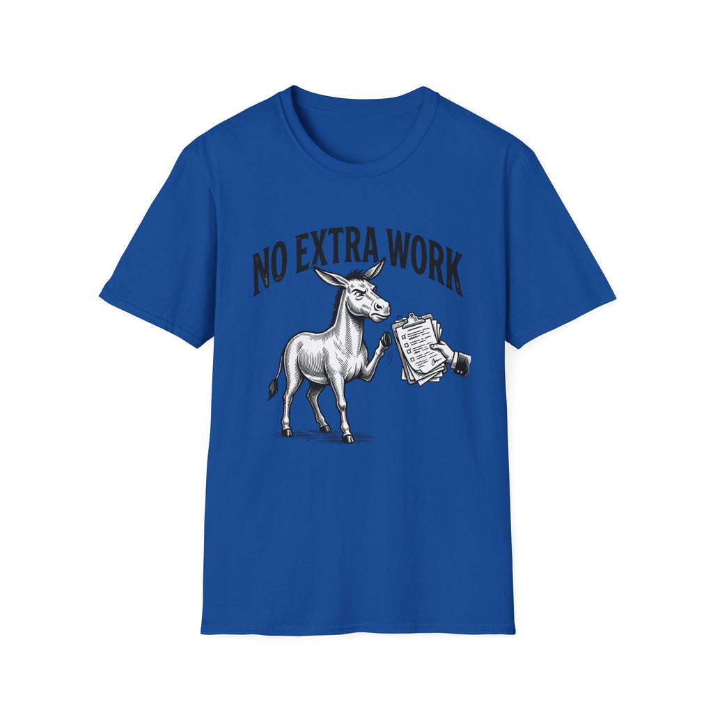 No Extra Work T-Shirt — Funny Donkey Graphic Tee for Coworkers & Hustle-Wry Humor