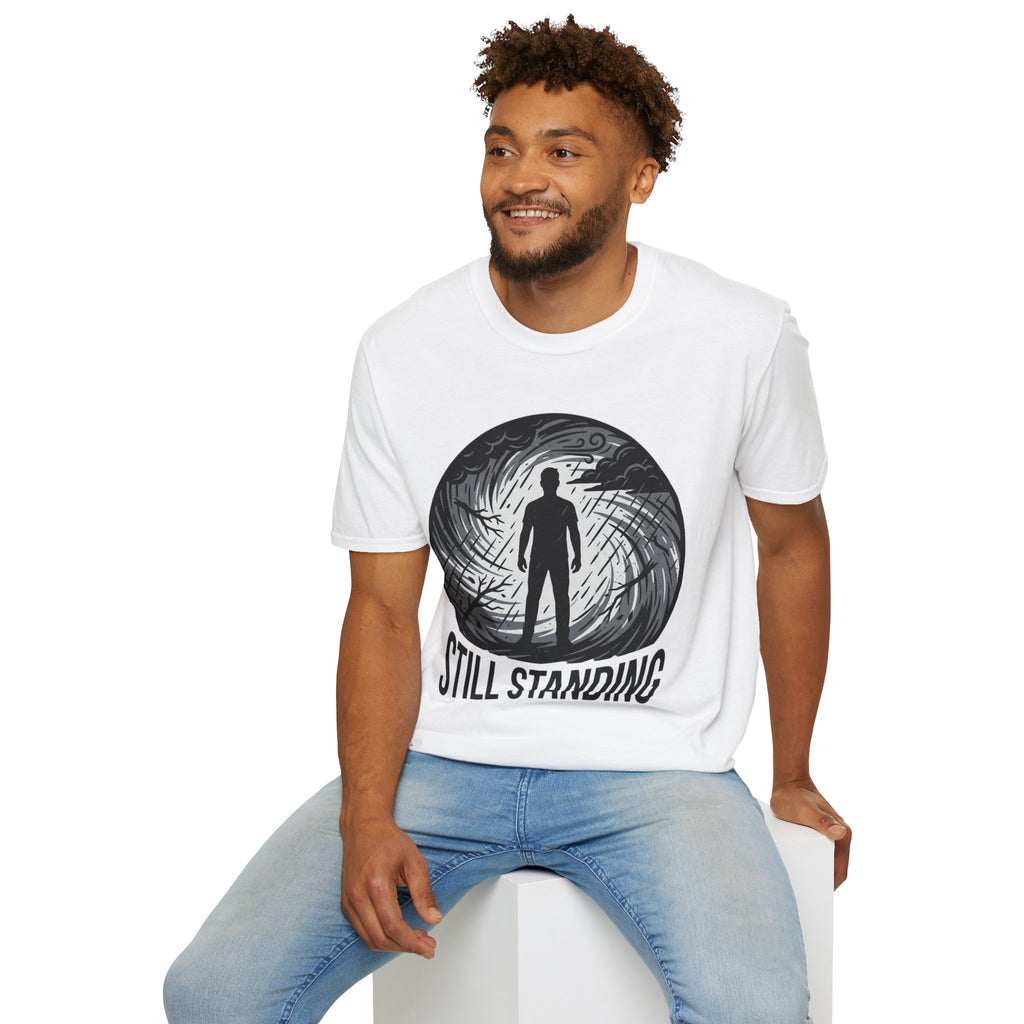Still Standing T-Shirt — Inspirational Resilience Graphic Tee