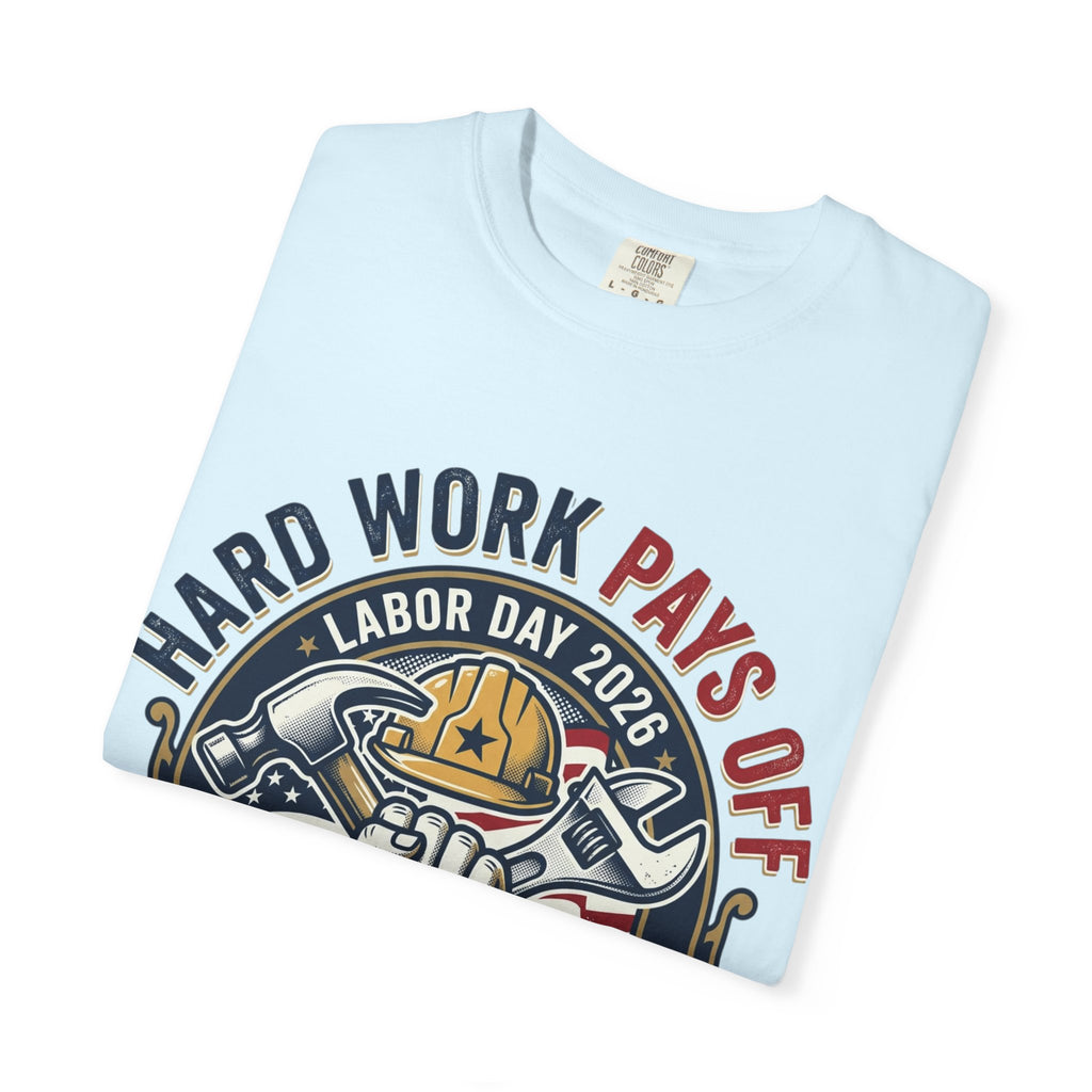 Labor Day 'Hard Work Pays Off' Graphic T-Shirt