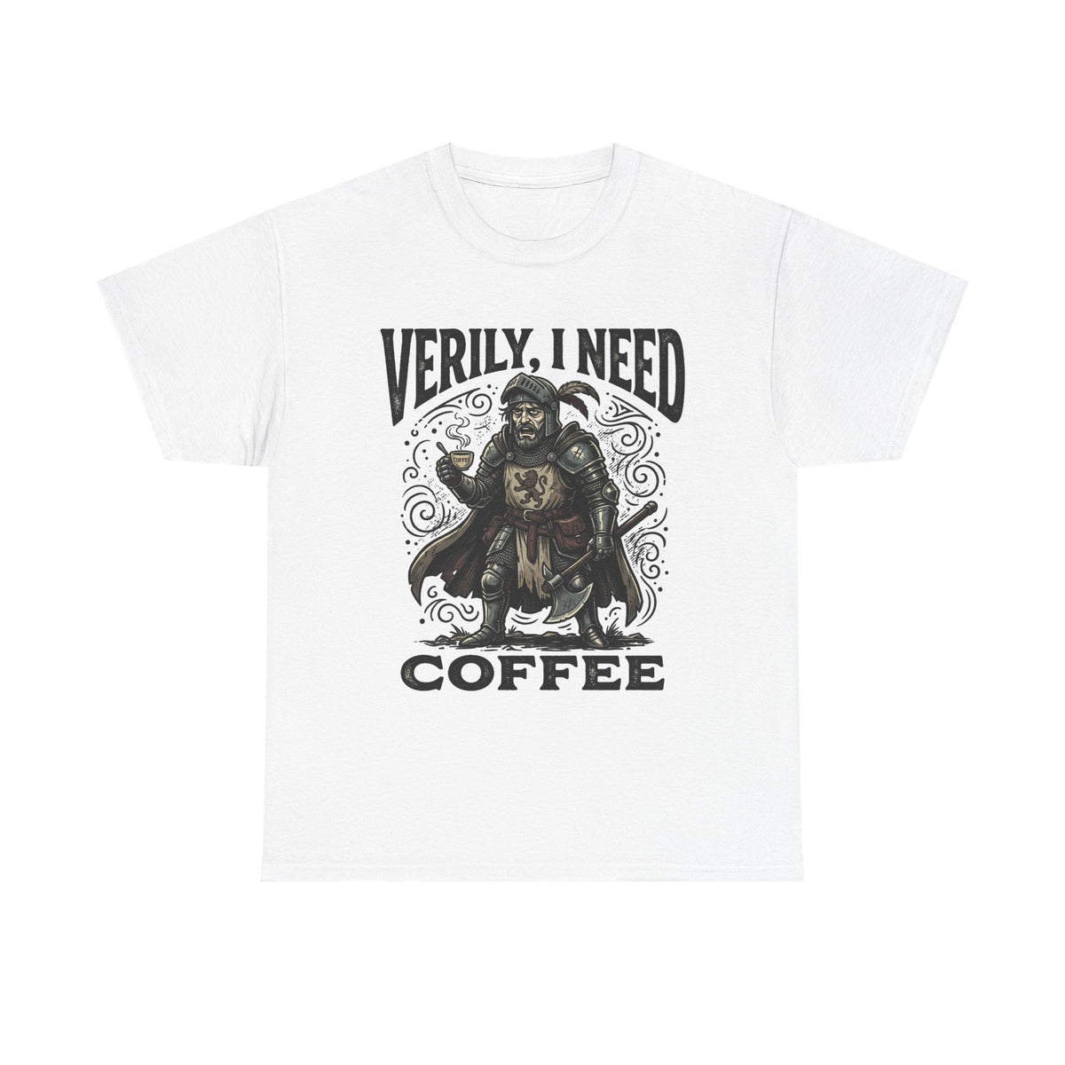 Coffee Viking T‑Shirt — “Verily, I Need Coffee” Medieval Warrior Tee