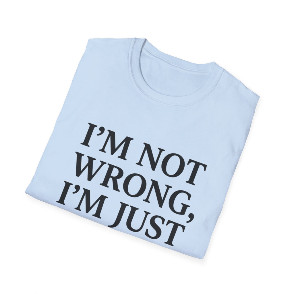 I'm Not Wrong, I'm Just Married T-Shirt