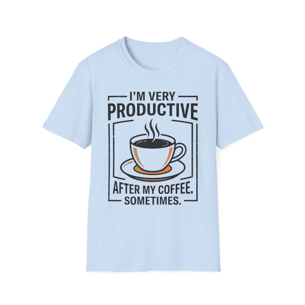 Coffee T-Shirt — "I'm Very Productive After My Coffee... Sometimes"