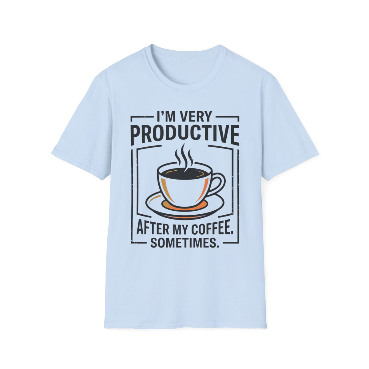 Coffee T-Shirt — "I'm Very Productive After My Coffee... Sometimes"