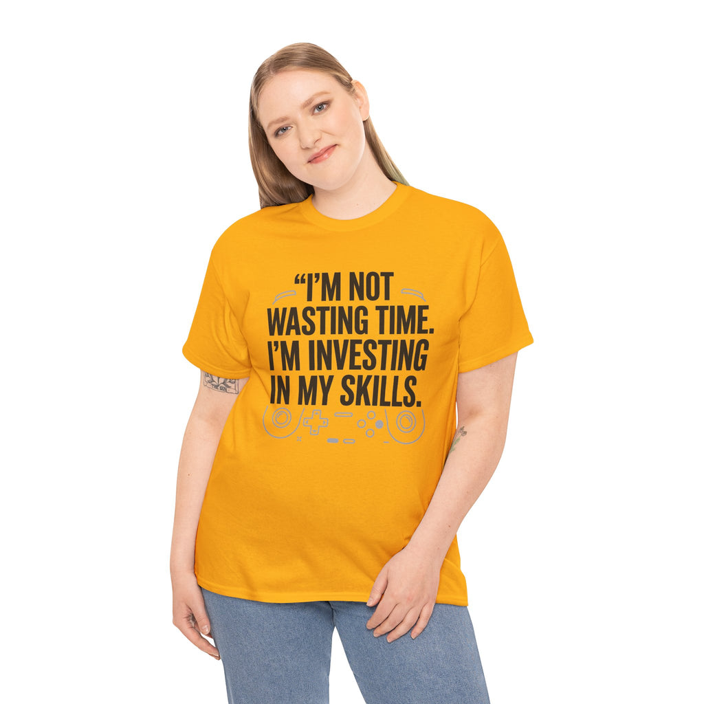 Gaming Tee - "I'm Not Wasting Time, I'm Investing In My Skills" Motivational Gamer T-Shirt