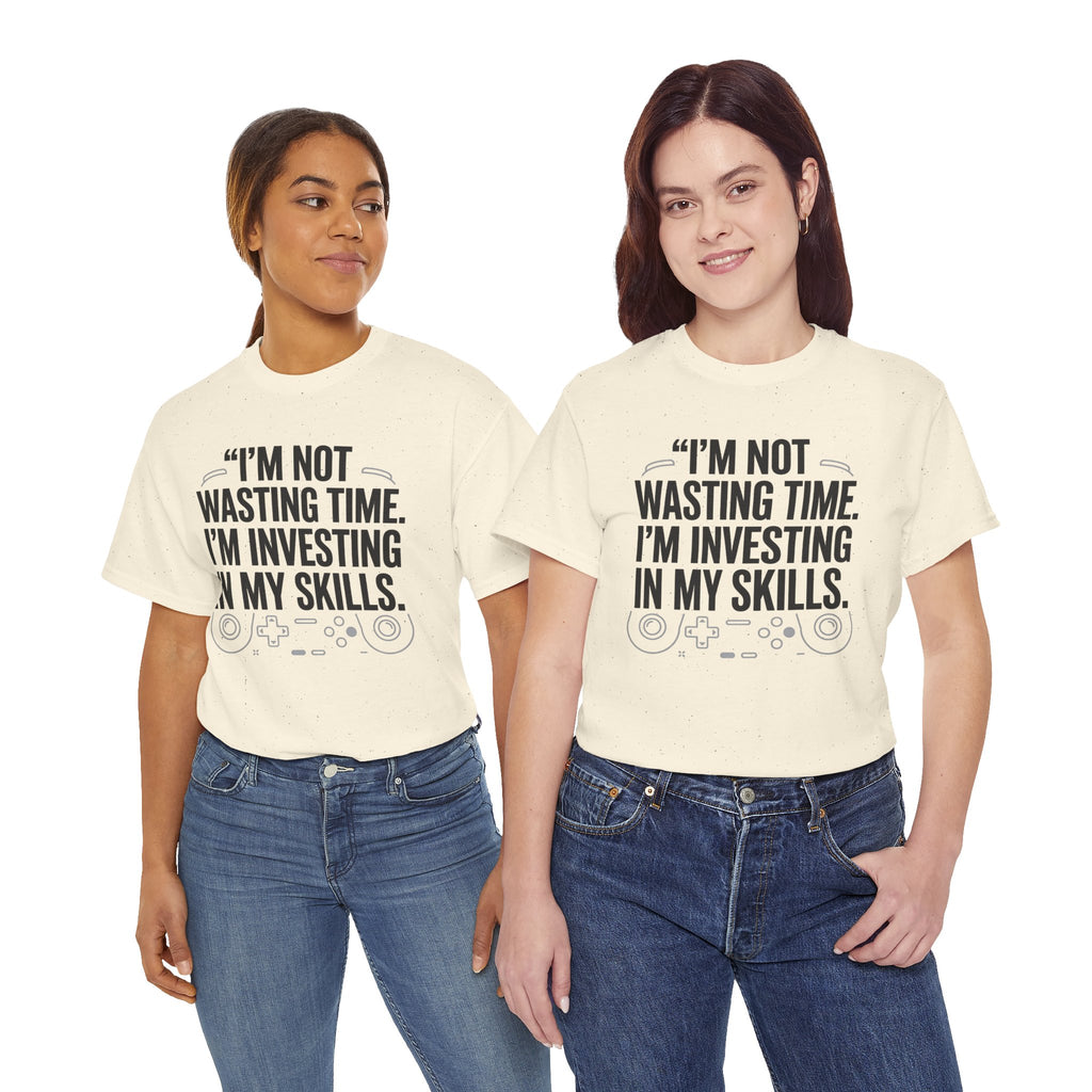Gaming Tee - "I'm Not Wasting Time, I'm Investing In My Skills" Motivational Gamer T-Shirt