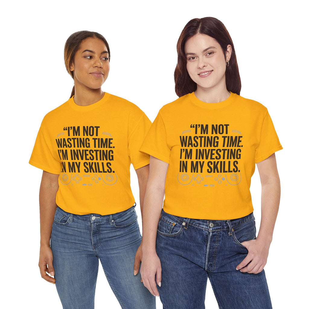 Gaming Tee - "I'm Not Wasting Time, I'm Investing In My Skills" Motivational Gamer T-Shirt