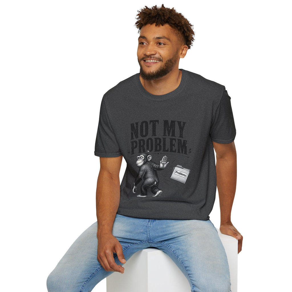 Not My Problem T‑Shirt — Funny Monkey Graphic Tee