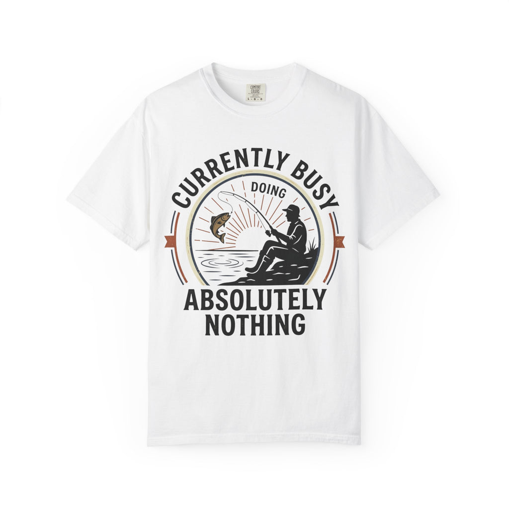 T-Shirt — Currently Busy Doing Absolutely Nothing Fishing Graphic