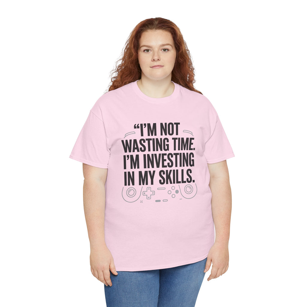 Gaming Tee - "I'm Not Wasting Time, I'm Investing In My Skills" Motivational Gamer T-Shirt