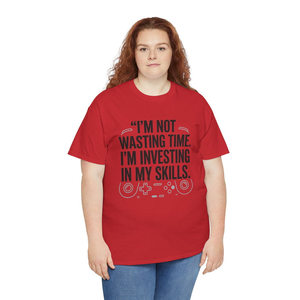 Gaming Tee - "I'm Not Wasting Time, I'm Investing In My Skills" Motivational Gamer T-Shirt