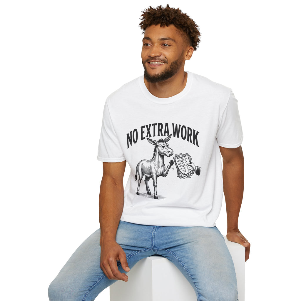No Extra Work T-Shirt — Funny Donkey Graphic Tee for Coworkers & Hustle-Wry Humor