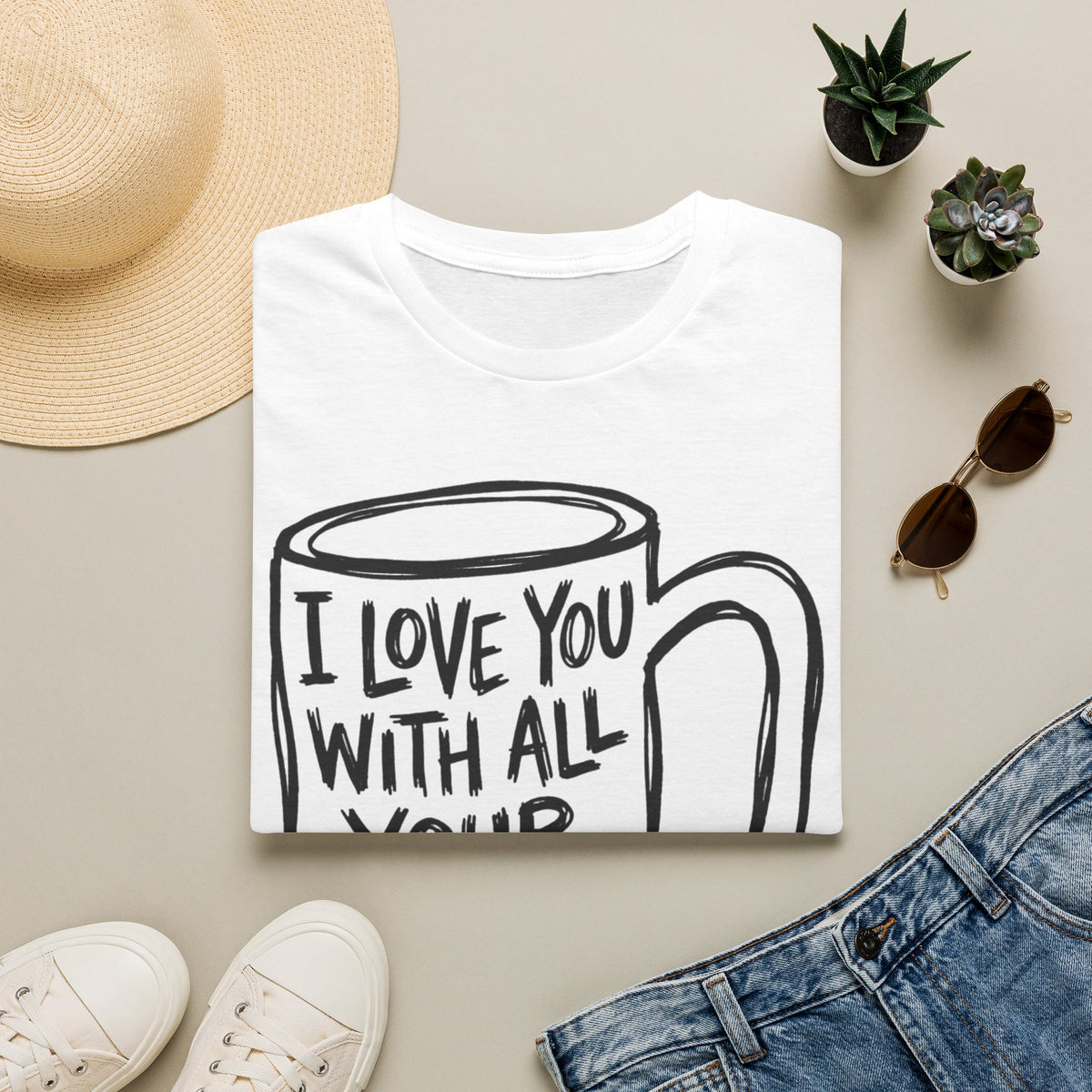 I Love You With All Your Flaws T-Shirt — Comforting Hand-Drawn Mug Design