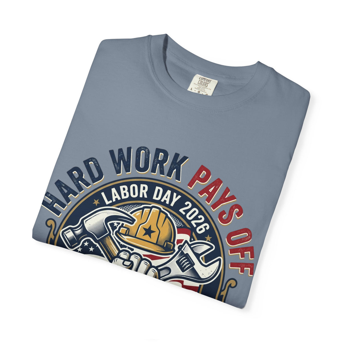 Labor Day 'Hard Work Pays Off' Graphic T-Shirt