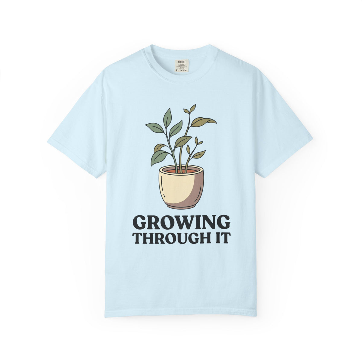 Growing Through It Plant Tee — Self Growth Graphic T-Shirt