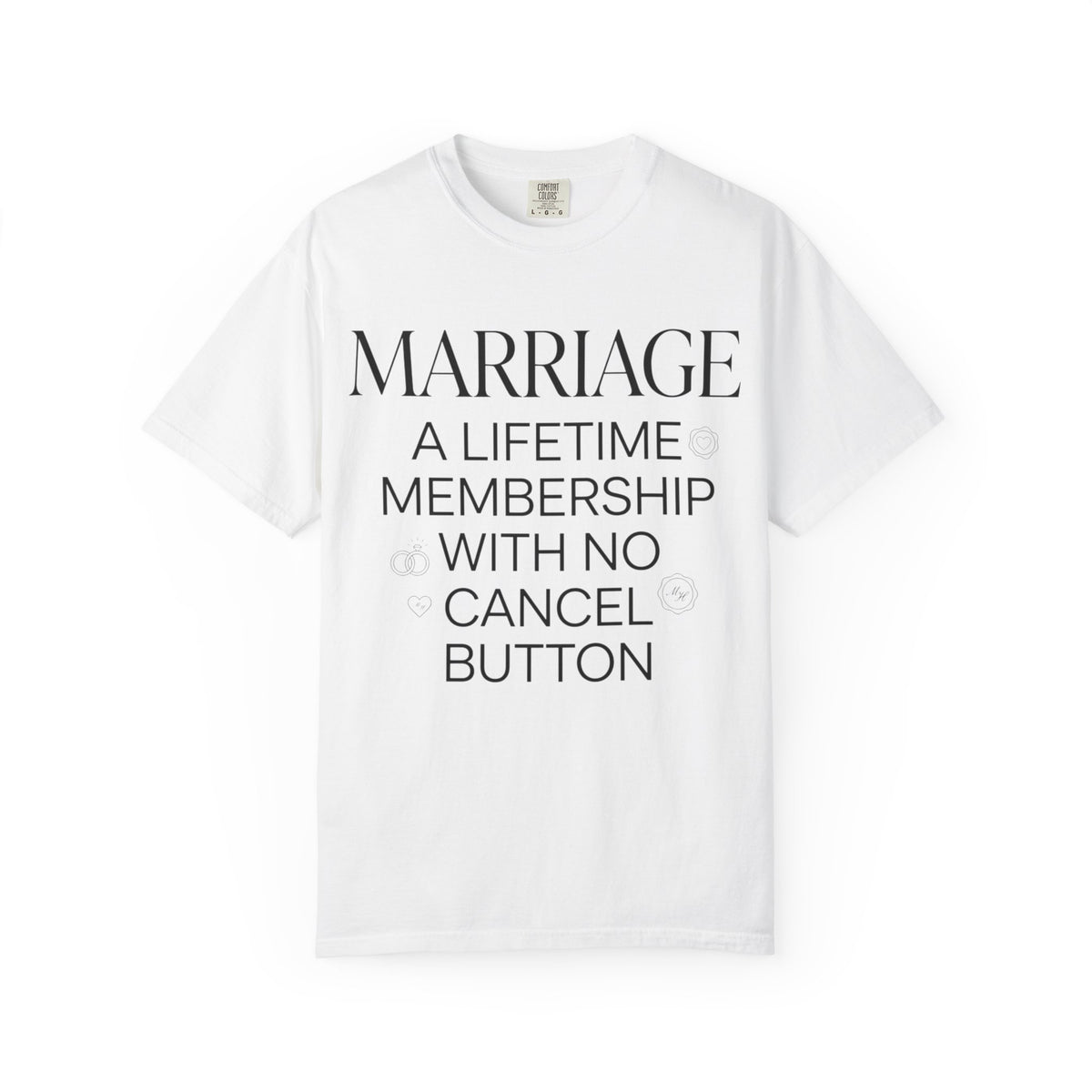 Marriage: A Lifetime Membership T-Shirt