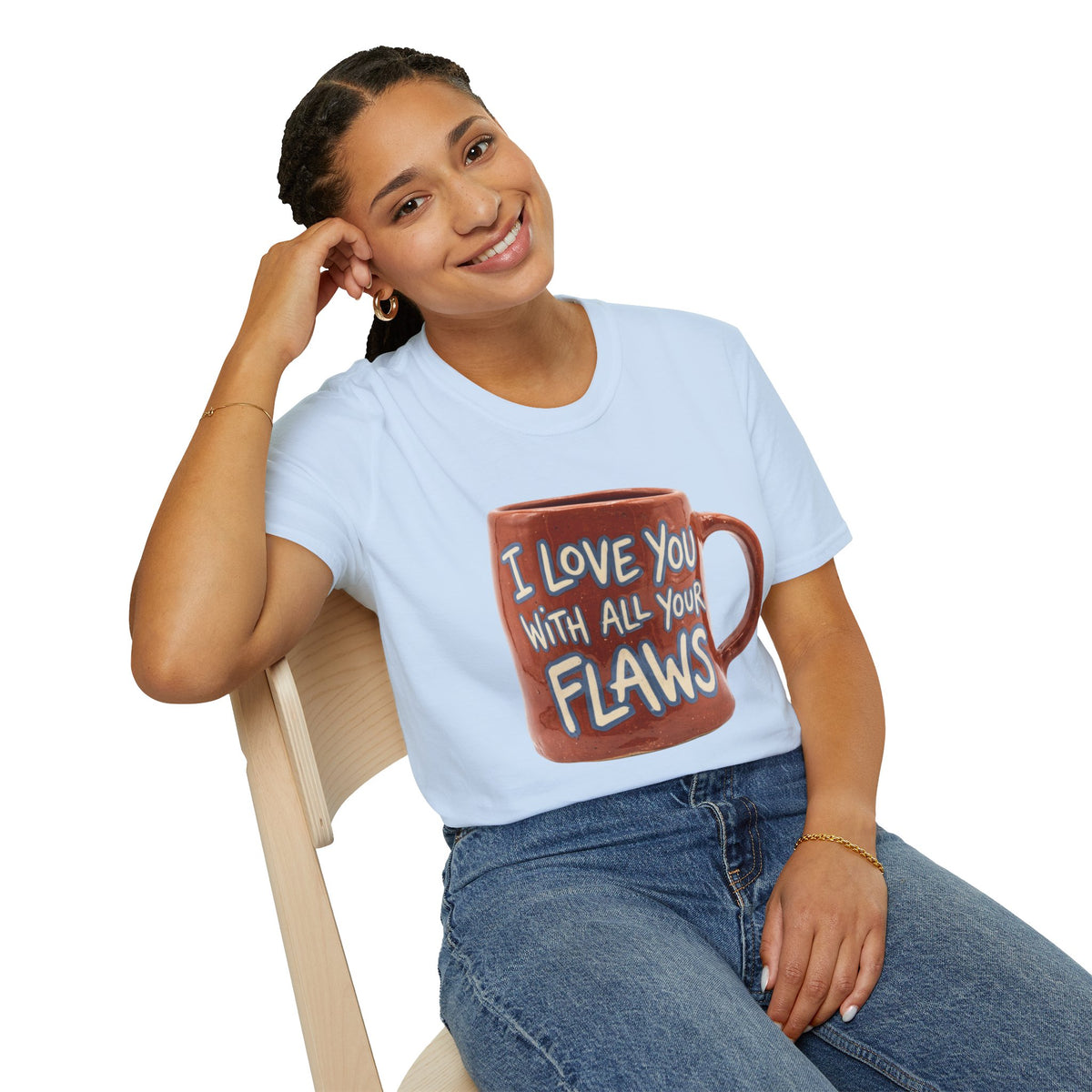 I Love You With All Your Flaws T-Shirt
