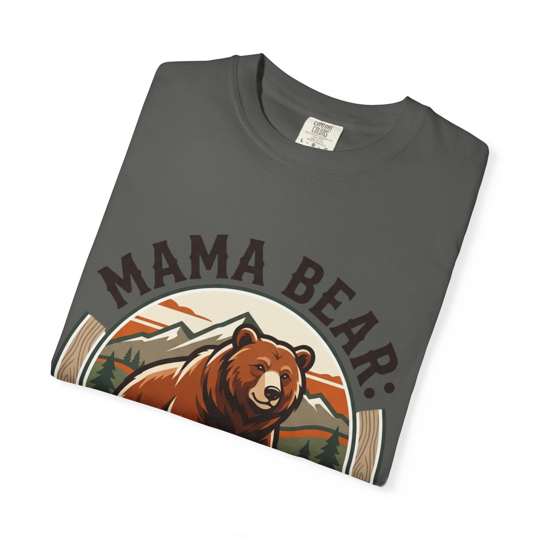 Mama Bear T-Shirt — "Mama Bear: Protective, Loving, Slightly Crazy" Graphic Tee